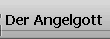 Der Angelgott